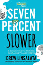 Seven Percent Slower - A Simple Trick For Moving Past Anxiety And Stress - Paperback