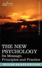 The New Psychology: Its Message, Principles and Practice - Paperback