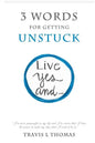 3 Words for Getting Unstuck: Live Yes, And! - Paperback