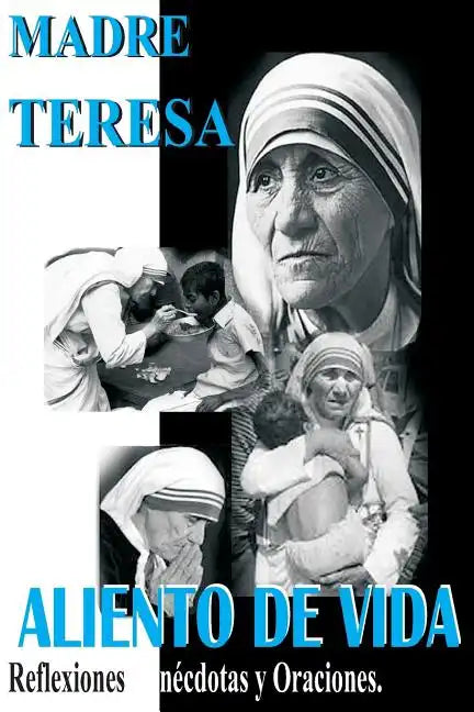 Madre Teresa Aliento de Vida: Reflexiones, anécdotas y Oraciones - Paperback