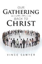 Our Gathering Back to Christ - Paperback
