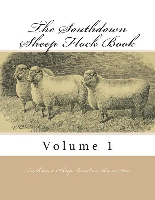 The Southdown Sheep Flock Book: Volume 1 - Paperback