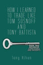 How I learned to trade like Tom Sosnoff and Tony Battista: Book Two. Advanced Strategies and Insights - Paperback
