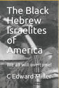The Black Hebrew Israelites of America: We All Will Overcome! - Paperback
