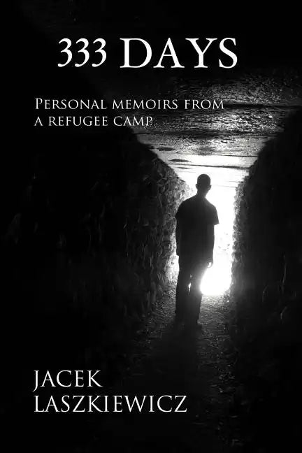 333 Days: Personal Memoirs from a Refugee Camp - Paperback