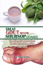 Treat Gout Using Soursop Leaves: The Alternative and Natural No Side Effect Remedy to Treat Gout - Paperback