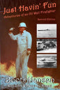 Just Havin' Fun: Adventures of an Oil Well Firefighter - Paperback