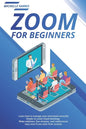 Zoom for Beginners: Learn how to manage your classroom correctly, thanks to zoom cloud meetings. Make webinars, live streams, and conferen - Paperback