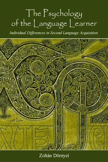 The Psychology of the Language Learner: Individual Differences in Second Language Acquisition - Paperback