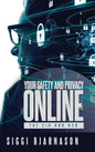Your Safety and Privacy Online: The CIA and NSA - Hardcover