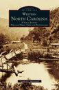 Western North Carolina: A Visual Journey Through Stereo Views and Photographs - Hardcover