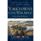 Yorktown's Civil War Siege: Drums Along the Warwick - Hardcover