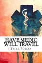 Have Medic Will Travel: Complete Series - Paperback