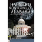 Haunted Montgomery, Alabama - Hardcover