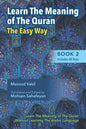 Learning The Meaning of The Quran The Easy Way Book 2: New Approach to Learning The Meaning of The Quran Without Having to Learn The Arabic Language - Paperback