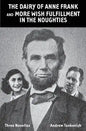 The Dairy of Anne Frank and More Wish Fulfillment in the Noughties: (Three Novellas) - Paperback