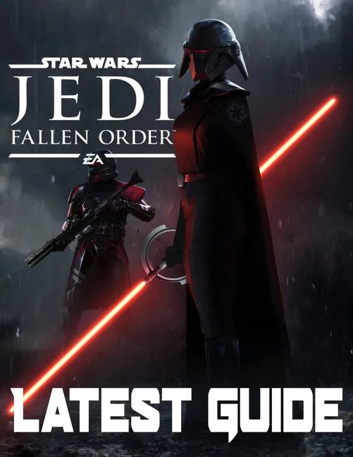 Star Wars Jedi Fallen Order-LATEST GUIDE: Walkthrough, Strategy, Tips and Tricks and A Lot More! - Paperback