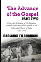 The Advance of the Gospel (Part Two): History of the Coming of the Gospel in Manipur South with special reference to the Independent Church of India ( - Paperback