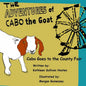 The Adventures of Cabo the Goat: Cabo Goes to the County Fair - Paperback