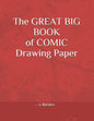 The Great Big Book of Comic Drawing Paper - Paperback