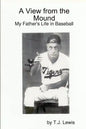 A View from the Mound; My Father's Life in Baseball - Paperback
