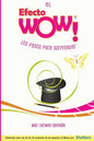 El Efecto WOW(R): Los pasos para sorprender - Paperback