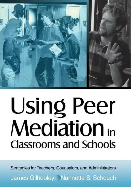 Using Peer Mediation in Classrooms and Schools: Strategies for Teachers, Counselors, and Administrators - Paperback