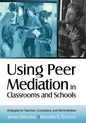 Using Peer Mediation in Classrooms and Schools: Strategies for Teachers, Counselors, and Administrators - Paperback