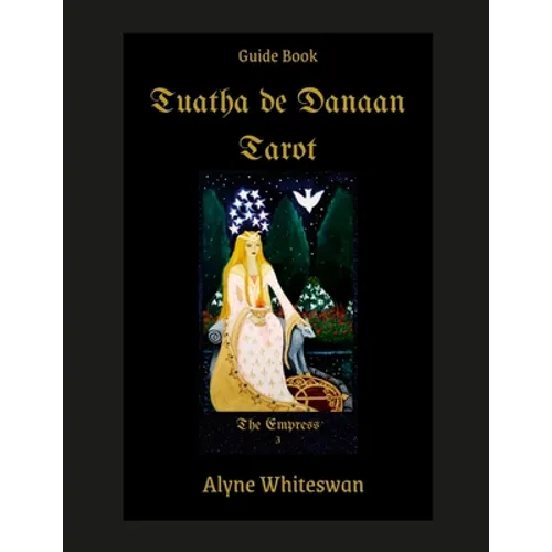 Tuatha de Danaan Tarot Guidebook: Arthurian Legacy - Paperback