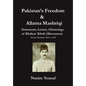Pakistan's Freedom & Allama Mashriqi; Statements, Letters, Chronology of Khaksar Tehrik (Movement), Period: Mashriqi's Birth to 1947 - Hardcover