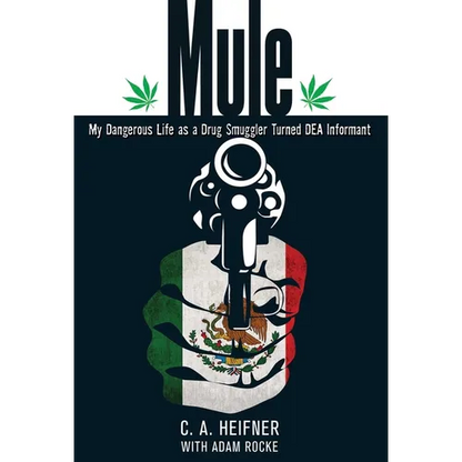 Mule: My Dangerous Life As A Drug Smuggler Turned Dea Informant - Paperback