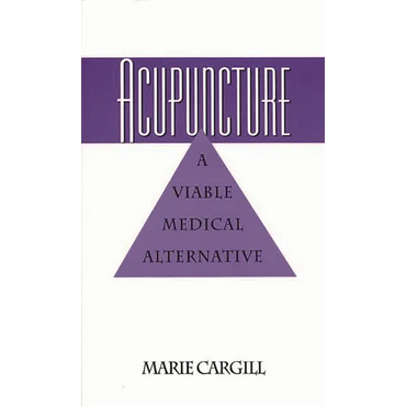 Acupuncture: A Viable Medical Alternative - Paperback