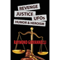 Revenge, Justice, UFOs, Humor & Heroism - Paperback