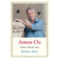 Amos Oz: Writer, Activist, Icon - Hardcover