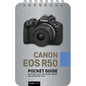 Canon EOS R50: Pocket Guide: Buttons, Dials, Settings, Modes, and Shooting Tips - Spiral