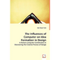 The Influences of Computer on Idea Formation in Design - Paperback