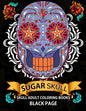 Sugar Skull: black page adult coloring books at midnight Version ( Dia De Los Muertos, Skull Coloring Book for Adults, Relaxation & Meditation ) - Paperback