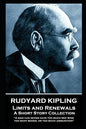 Rudyard Kipling - Limits and Renewals: "A man can never have too much red wine, too many books, or too much ammunition" - Paperback