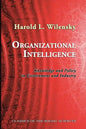 Organizational Intelligence: Knowledge and Policy in Government and Industry - Paperback