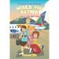 Would You Rather Vacation Edition: Travel Game Book For Kids Aged 6-12 Kid Friendly Hilarious Questions - Paperback