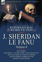 The Collected Supernatural and Weird Fiction of J. Sheridan Le Fanu: Volume 8-Including One Novel, 'a Lost Name, ' One Novelette, 'The Last Heir of CA - Hardcover