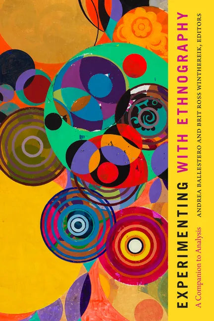Experimenting with Ethnography: A Companion to Analysis - Paperback