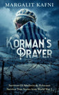 Korman's Prayer: Survivors Of Auschwitz & Holocaust Survivor True Stories from World War 2 - Paperback