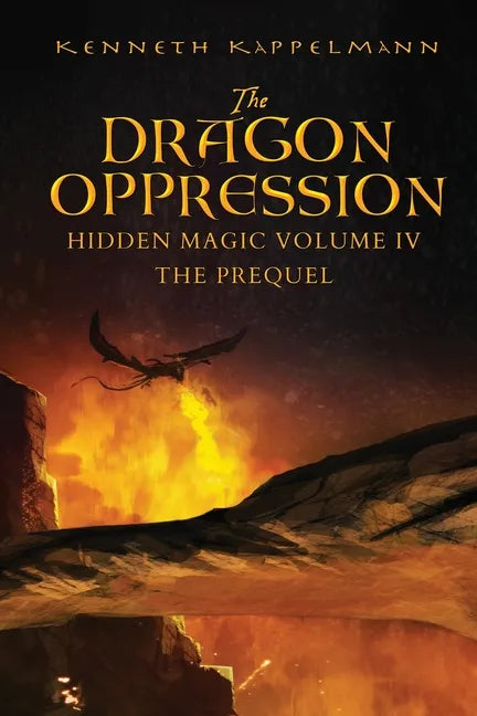 The Dragon Oppression: Hidden Magic Volume IV - The Prequel - Paperback
