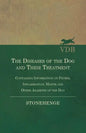 The Diseases of the Dog and Their Treatment - Containing Information on Fevers, Inflammation, Mange and Other Ailments of the Dog - Paperback