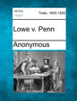 Lowe V. Penn - Paperback