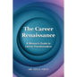 The Career Renaissance: A Woman's Guide to Career Transformation - Paperback