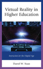 Virtual Reality in Higher Education: Instruction for the Digital Age - Paperback