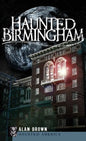 Haunted Birmingham - Hardcover