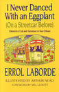 I Never Danced with an Eggplant (on a Streetcar Before): Chronicles of Life and Adventures in New Orleans - Paperback